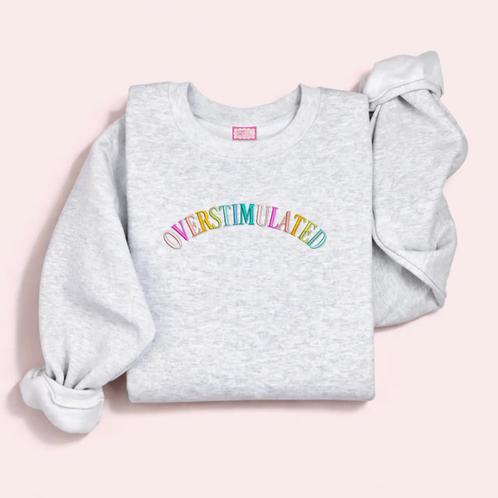 Overstimulated Embroidered Sweatshirt