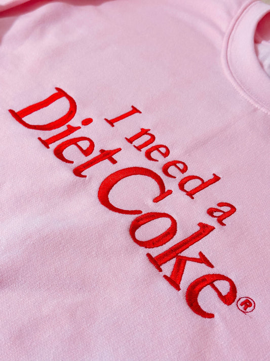 I Need A Diet Coke embroidered crewneck